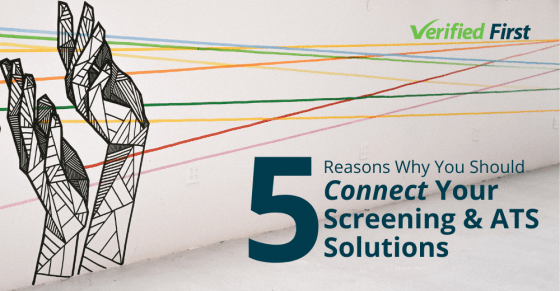 5 Reasons Why You Should Connect Your Screening ATS Solutions