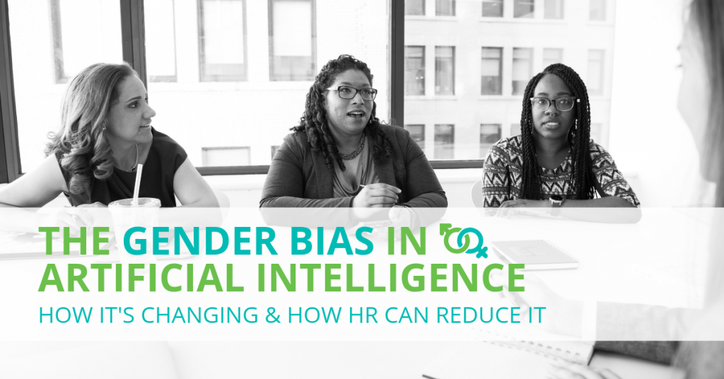 The Gender Bias in Artificial Intelligence: How It's Changing & How HR ...