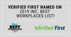 Verified First listed as a 2019 Inc. Best Workplace!