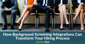 How background screening integrations can transform your hiring process