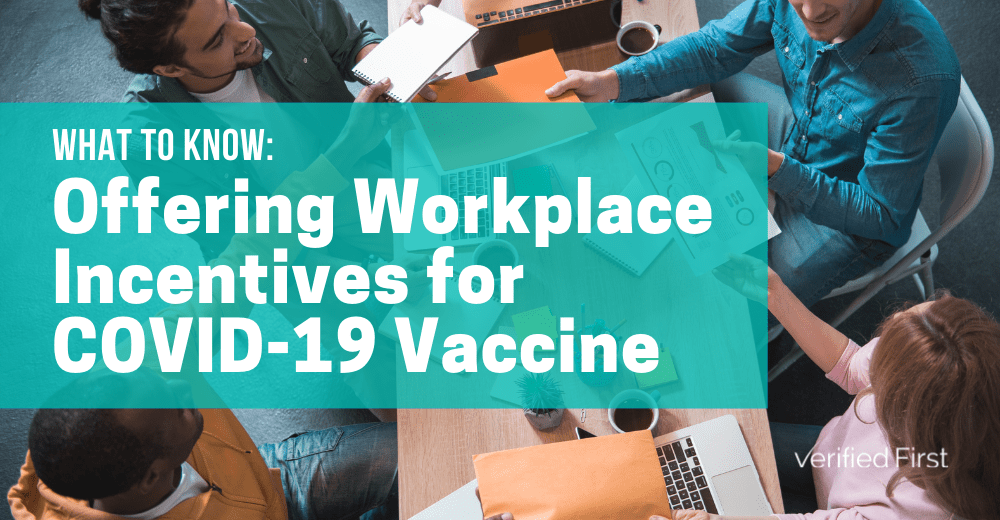 What to Know: Offering Workplace Incentives for COVID-19 Vaccine