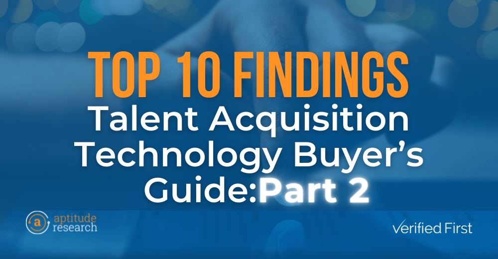 Top Findings: Talent Acquisition Tech Buyer’s Guide (Part 2)