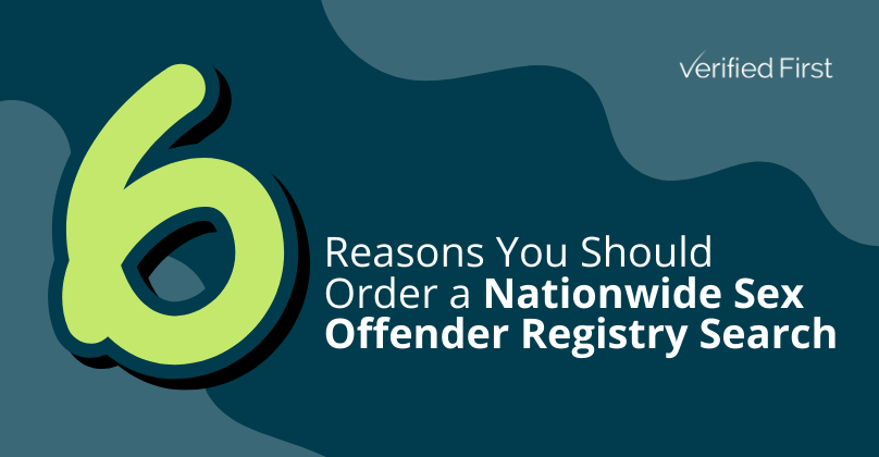 Reasons You Should Order a Nationwide Sex Offender Registry Search