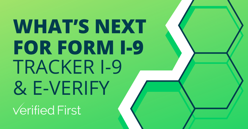 What’s Next for Form I-9: Tracker I-9 and E-Verify