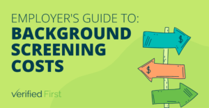 Employer's Guide To Background Screening Costs