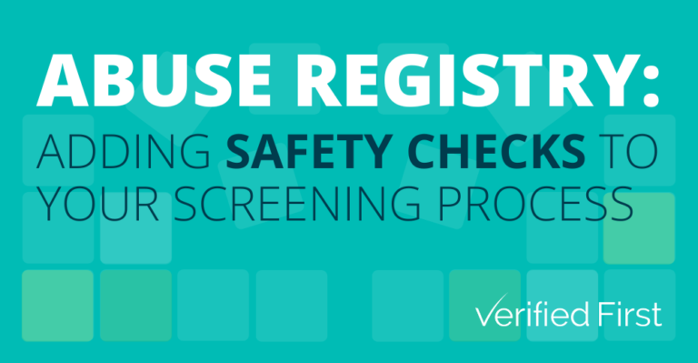 Abuse Registry" Adding Safety Checks to Your Screening Process