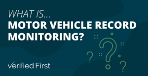 What is Motor Vehicle Record (MVR) Monitoring?