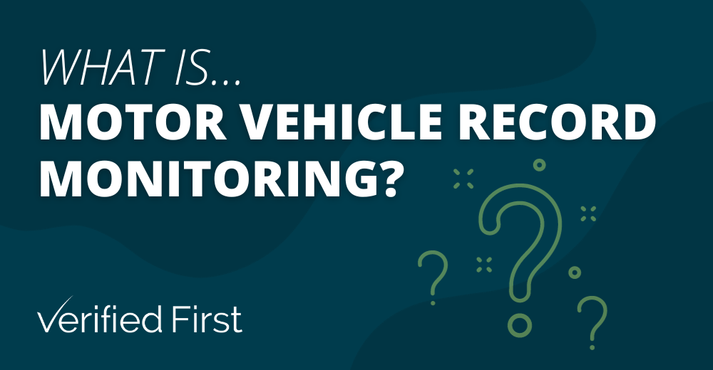 What is MVR Monitoring? | Motor Vehicle Record Monitoring