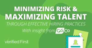 Minimizing risk and maximizing talent through effective hiring practices with insight from Goco