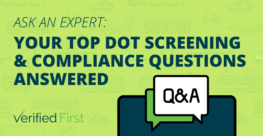 Ask an Expert: Your Top DOT Screening & Compliance Questions Answered