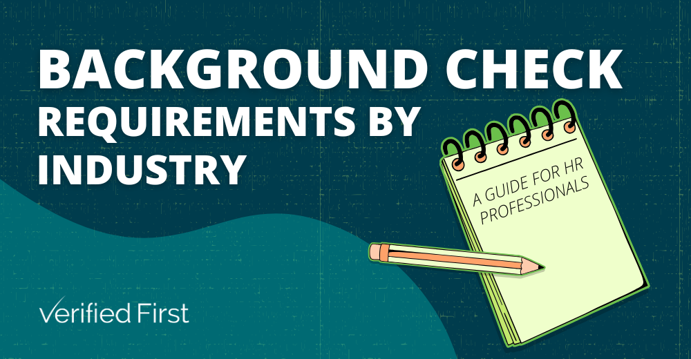 Background Check Requirements by Industry: A Guide for HR Professionals